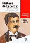 Gustavo Lacerda: Vida e Obra de um Jornalista Negro Catarinense (1854-1909) (Autografado)