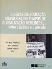 Dilemas da Educação Brasileira em Tempos de Globalização Neoliberal 