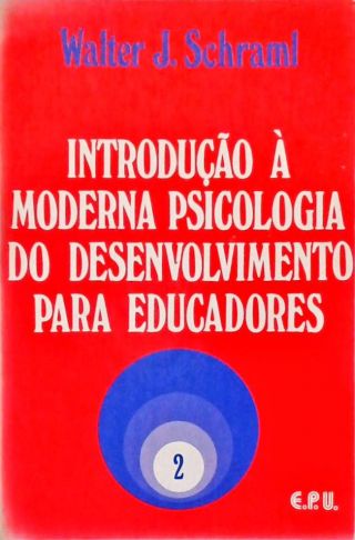 Introdução à Moderna Psicologia do Desenvolvimento para Educadores - Vol. 2