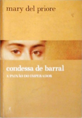 Condessa De Barral: A Paixão Do Imperador