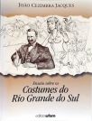 Ensaio Sobre Os Costumes Do Rio Grande Do Sul