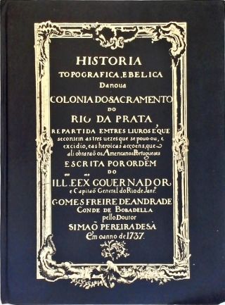 História Topográfica e Bélica da Nova Colonia do Sacramento do Rio da Prata em 1737