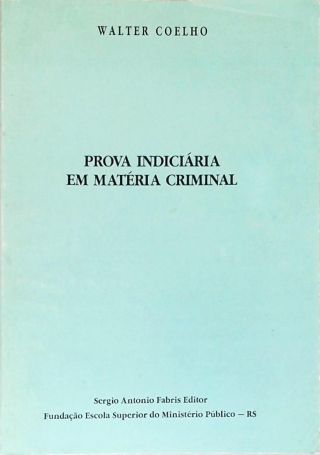 Prova Indiciária em Matéria Criminal