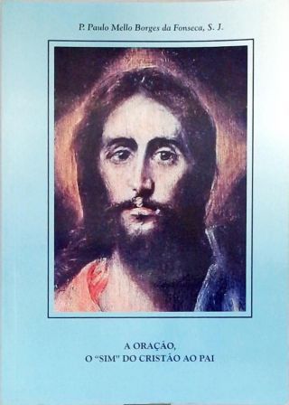 A Oração, o Sim do Cristão ao Pai
