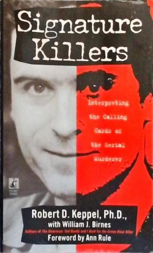 Signature Killers: Interpreting the Calling Cards of the Serial Killers ...