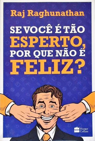 Se você é tão esperto, por que não é feliz