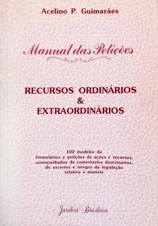 Manual das Petições: Recursos Ordinários e Extraordinários