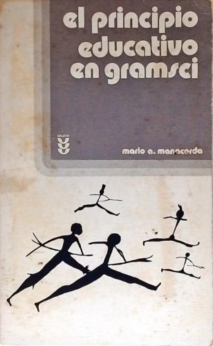 El Principio Educativo En Gramsci