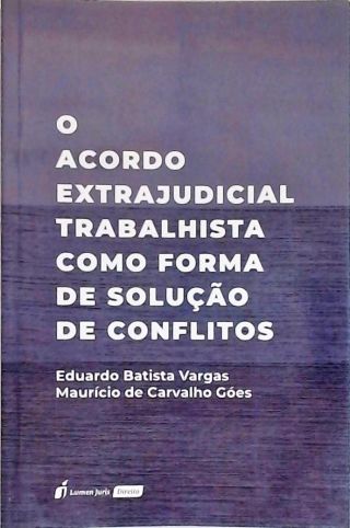 O Acordo Extrajudicial Trabalhista