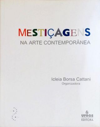 Mestiçagens Na Arte Contemporânea