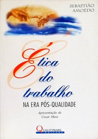 Ética Do Trabalho Na Era Pós-qualidade