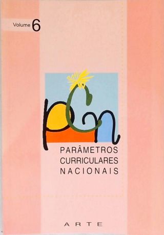 Parâmetros Curriculares Nacionais - Vol. 6