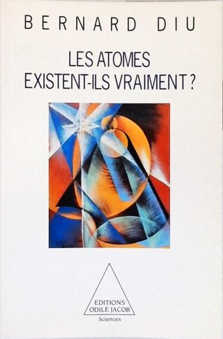Les Atomes Existent-Ils Vraiment?