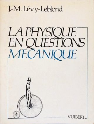 La Physique en Questions: Mécanique