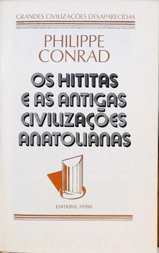 Os Hititas e as Antigas Civilizações Anatolianas