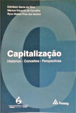 Capitalização: Histórico, Conceitos, Perspectivas