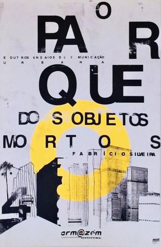 O Parque Dos Objetos Mortos