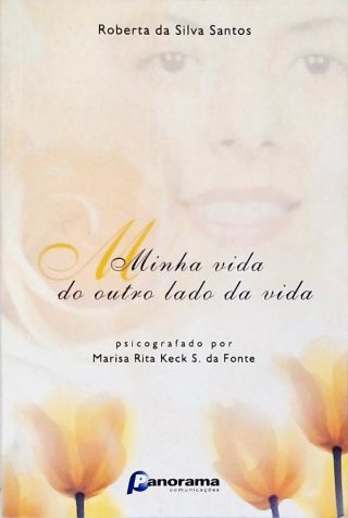 Minha Vida Do Outro Lado Da Vida