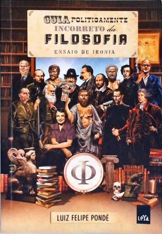 Guia Politicamente Incorreto Da Filosofia