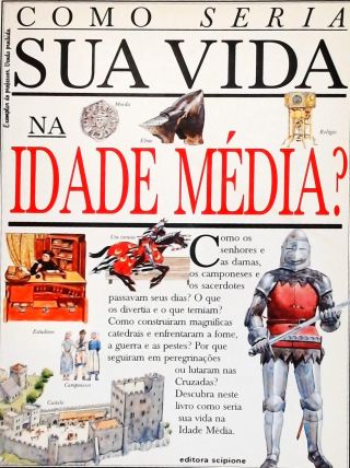 Como Seria Sua Vida Na Idade Média?