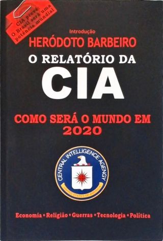 O Relatório Da CIA - Como Será O Mundo Em 2020