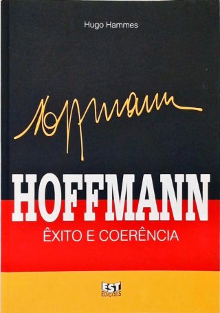 Hoffmann: Êxito E Coerência