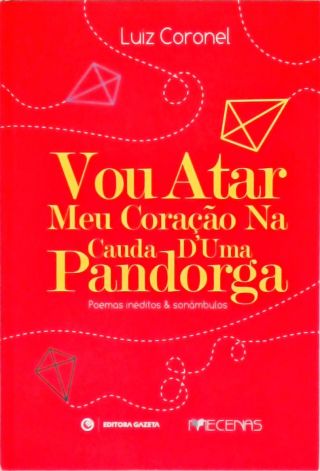 Vou Atar Meu Coração Na Cauda DUma Pandorga