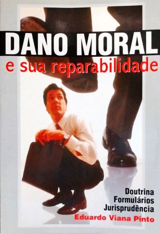 Dano Moral e sua Reparabilidade