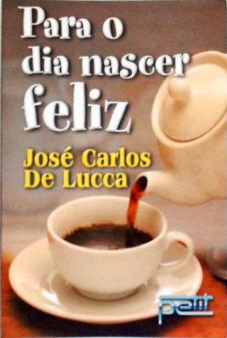 Para O Dia Nascer Feliz