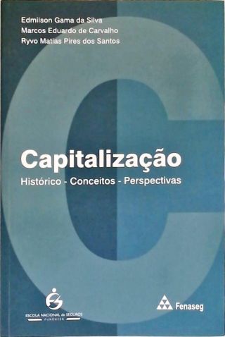 Capitalização: Histórico, Conceitos, Perspectivas