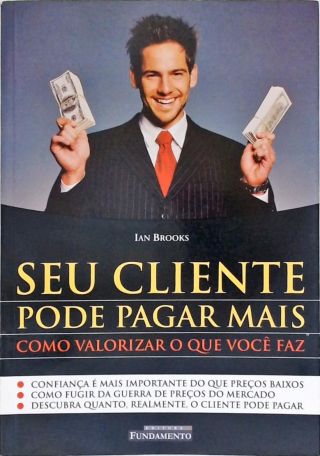 Seu Cliente Pode Pagar Mais