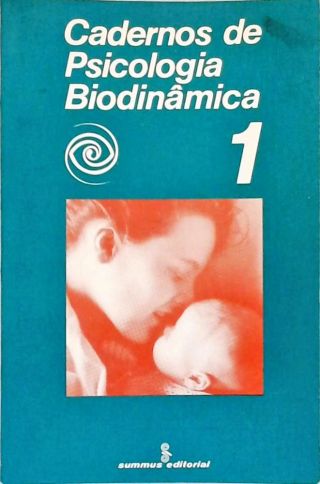 Cadernos De Psicologia Biodinâmica - Vol. 1
