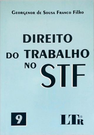 Direito Do Trabalho No STF - Vol. 9
