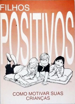 Filhos Positivos: Como motivar suas crianças