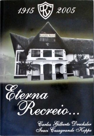Eterno Recreio (1915-2005)