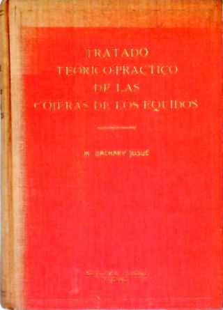 Tratado Teorico-Practico de las Cojeras de los Equidos