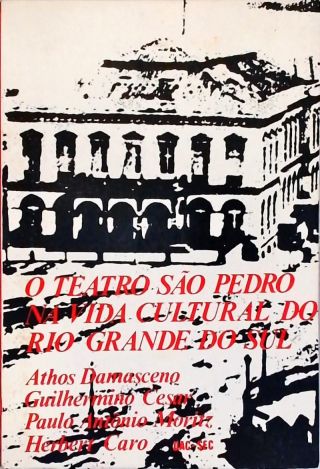 O Teatro São Pedro Na Vida Cultural Do Rio Grande Do Sul