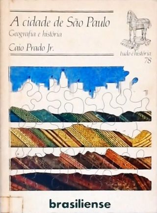 A Cidade de São Paulo: Geografia e História
