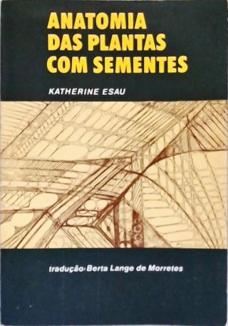 Anatomia Das Plantas Com Sementes 