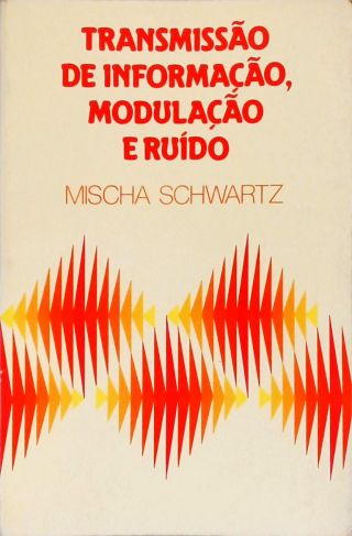Transmissão da Informação, Modulação e Ruído