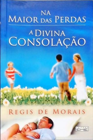 Na Maior Das Perdas A Divina Consolação