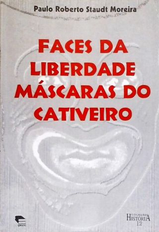 Faces Da Liberdade, Máscaras Do Cativeiro