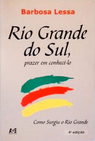 Rio Grande Do Sul, Prazer Em Conhecê-lo