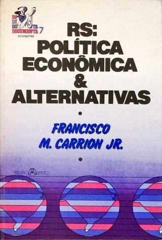 RS: Política Econômica e Alternativas