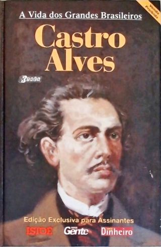 A Vida Dos Grandes Brasileiros: Castro Alves