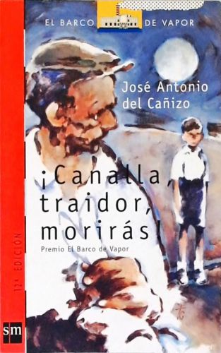 Canalla, Traidor, Morirás