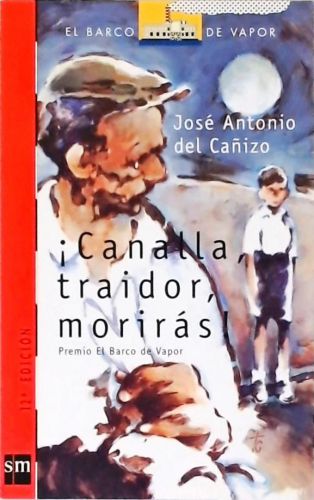 Canalla, Traidor, Morirás