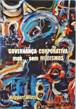Governança Corporativa Mas... Sem Modismos