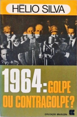 1964: Golpe ou Contragolpe?