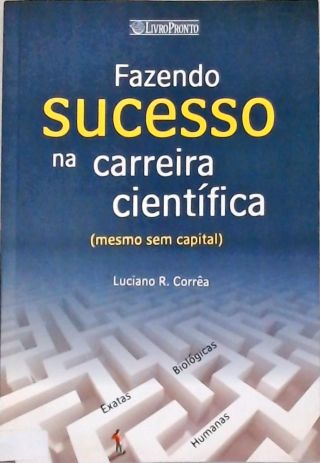 Fazendo Sucesso na Carreira Científica (Mesmo Sem Capital)